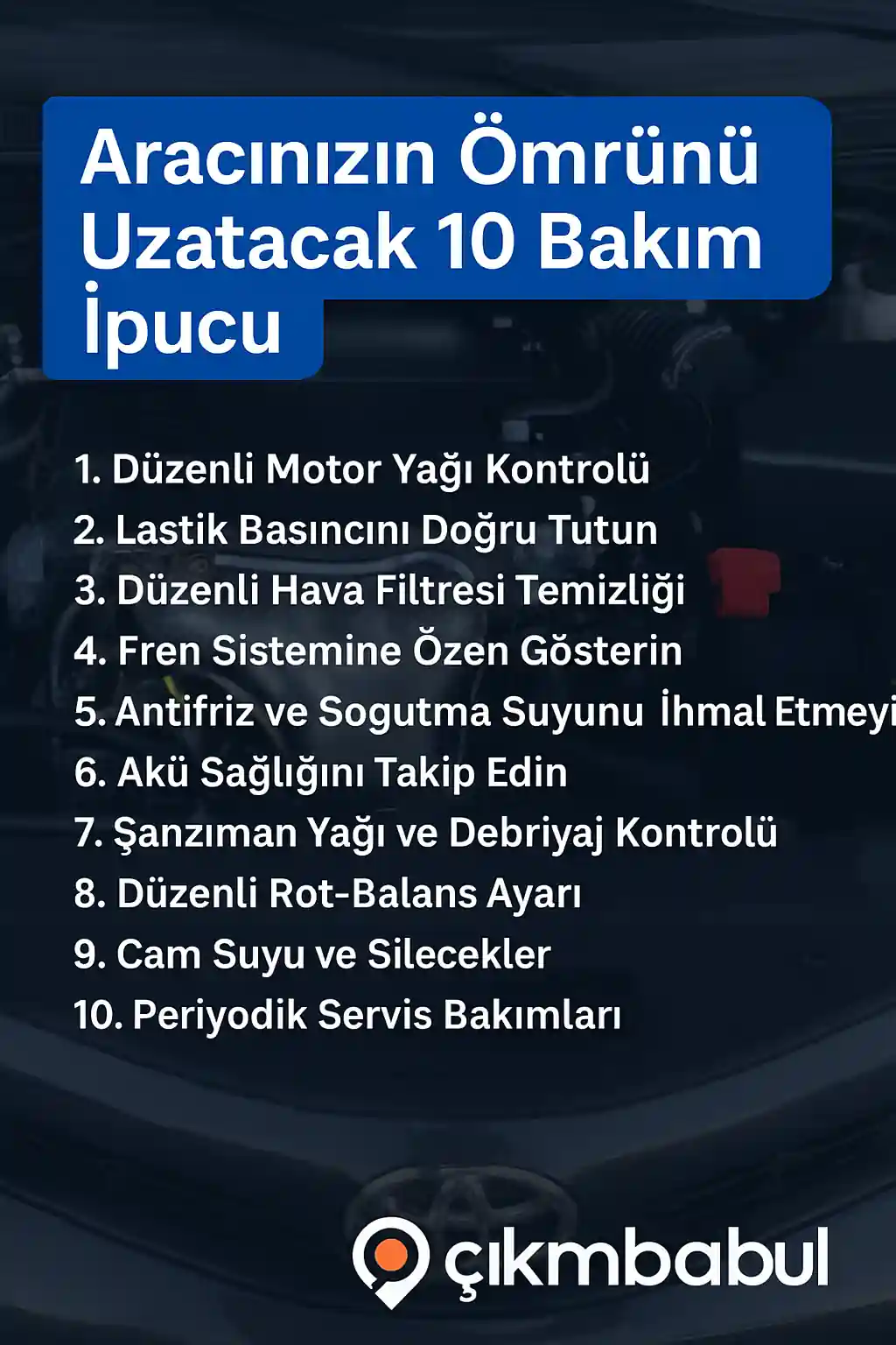 Aracınızın Ömrünü Uzatacak 10 Bakım İpucu
